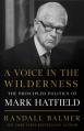  A Voice in the Wilderness: The Principled Politics of Mark Hatfield 