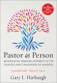  Pastor as Person: Maintaining Personal Integrity in the Choices & Challenges of Ministry 