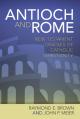  Antioch & Rome: New Testament Cradles of Catholic Christianity 