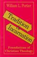  Tradition and Incarnation: Foundations of Christian Theology 