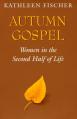  Autumn Gospel: Women in the Second Half of Life 