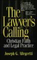  The Lawyer's Calling: Christian Faith and Legal Practice 