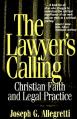  The Lawyer's Calling: Christian Faith and Legal Practice 