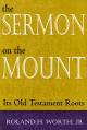  The Sermon on the Mount: Its Old Testament Roots 