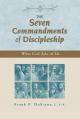 The Seven Commandments of Discipleship: What God Asks of Us 