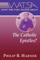  What Are They Saying about the Catholic Epistles? 