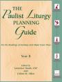  The Paulist Liturgy Planning Guide: For the Readings of Sundays and Major Feast Days Year B 