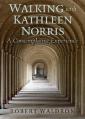  Walking with Kathleen Norris: A Contemplative Journey 