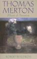  Thomas Merton--Master of Attention: An Exploration of Prayer 