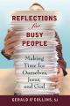  Reflections for Busy People: Making Time for Ourselves, Jesus, and God 