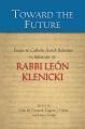  Toward the Future: Essays on Catholic-Jewish Relations in Memory of Rabbi Le 