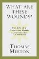  What Are These Wounds?: The Life of a Cistercian Mystic Saint Lutgarde of Aywi 