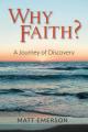  Why Faith?: A Journey of Discovery 