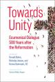  Towards Unity: Ecumenical Dialogue 500 Years After the Reformation 
