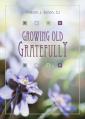  Growing Old Gratefully 