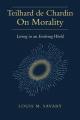  Teilhard de Chardin on Morality: Living in an Evolving World 