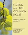  Caring for Our Common Home: A Practical Guide to Laudato Si' 