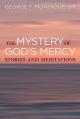  The Mystery of God's Mercy: Stories and Meditations 