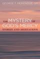  The Mystery of God's Mercy: Stories and Meditations 