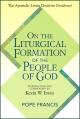  On the Liturgical Formation of the People of God: The Apostolic Letter Desiderio Desideravi 