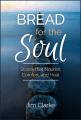  Bread for the Soul: Stories That Nourish, Comfort, and Heal 