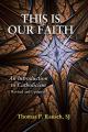  This Is Our Faith: An Introduction to Catholicism 
