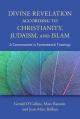  Divine Revelation According to Christianity, Judaism, and Islam: A Conversation in Fundamental Theology 