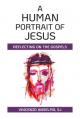  Human Portrait of Jesus: Reflecting on the Gospels 