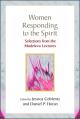  Women Responding to the Spirit: Selections from the Madeleva Lectures 