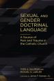  Sexual and Gender Doctrinal Language: A Source of Pain and Trauma in the Catholic Church 