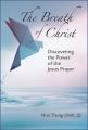  The Breath of Christ: Discovering the Power of the Jesus Prayer 