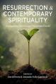 Resurrection and Contemporary Spirituality: Navigating Faith in an Uncertain World 