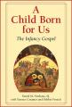  A Child Born for Us: The Infancy Gospel 