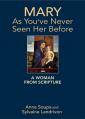  Mary as You've Never Seen Her Before: A Woman from Scripture 