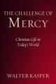  The Challenge of Mercy: Christian Life in Today's World 