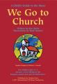  We Go to Church: A Child's Guide to the Mass 