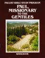  Paul, Missionary to the Gentiles, Workbook 