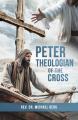  Peter, Theologian of the Cross 