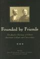  Founded by Friends: The Quaker Heritage of Fifteen American Colleges and Universities 