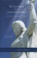  Economics as If God Matters: Over a Century of Papal Teaching Addressed to the Economic Order 