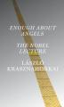  Enough about Angels: The Nobel Lecture 