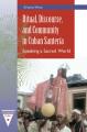  Ritual, Discourse, and Community in Cuban Santer 