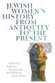  Jewish Women's History from Antiquity to the Present 