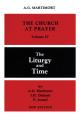  The Church at Prayer: Volume IV: The Liturgy and Time Volume 4 