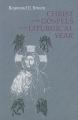  Christ in the Gospels of the Liturgical Year: Raymond E. Brown, SS (1928-1998) Expanded Edition with Essays by John R. Donahue, Sj, and Ronald D. With 