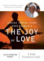  Reading, Praying, Living Pope Francis's the Joy of Love: A Faith Formation Guide 