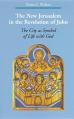  The New Jerusalem in the Revelation of John: The City as Symbol of Life with God 