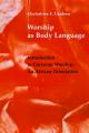  Worship as Body Language: Introduction to Christian Worship: An Africa Orientation 