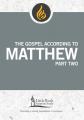  The Gospel According to Matthew, Part Two 