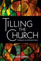  Tilling the Church: Theology for an Unfinished Project 